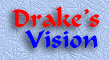 Click for the Drake's Vision Web Site