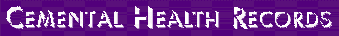 CEMENTAL HEALTH RECORDS